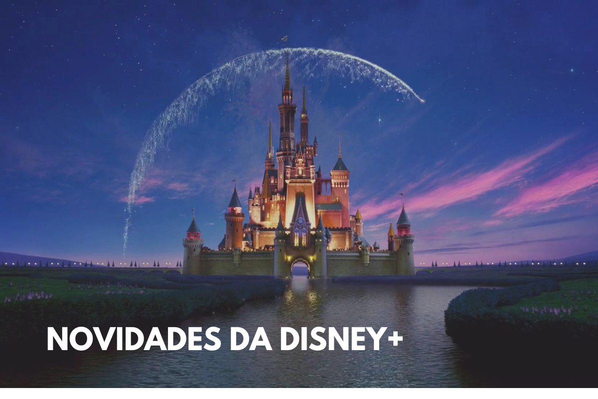 NOVIDADES DA DISNEY+ NOVIDADES DA DISNEY+