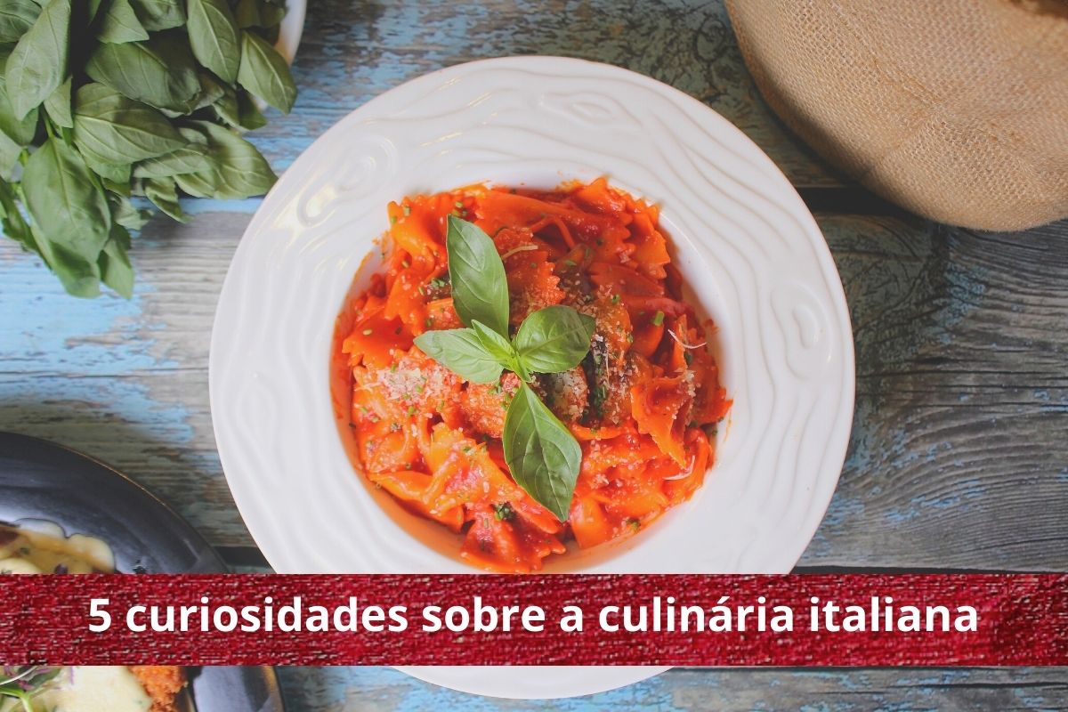 5 curiosidades sobre a culinária italiana 5 curiosidades sobre a culinária italiana