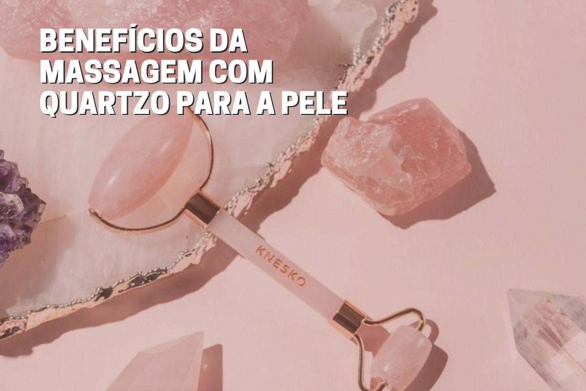 Benefícios da massagem com quartzo para a pele - skincare Quartzo