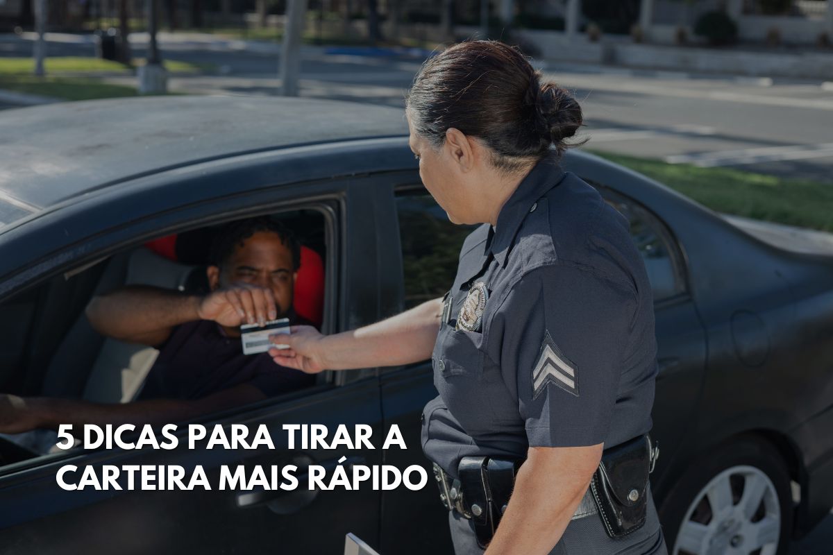 5 DICAS PARA TIRAR A CARTEIRA MAIS RÁPIDO