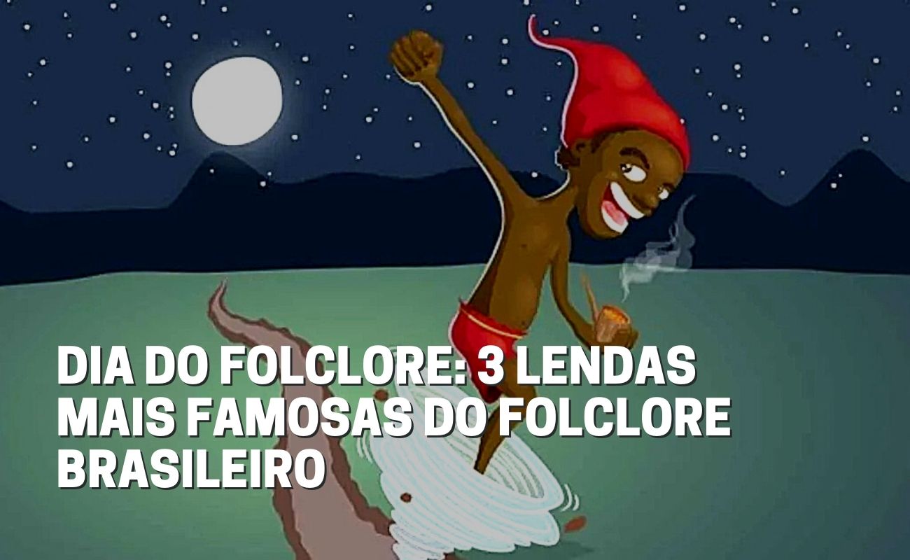 Dia do Folclore: as lendas mais famosas do folclore brasileiro
