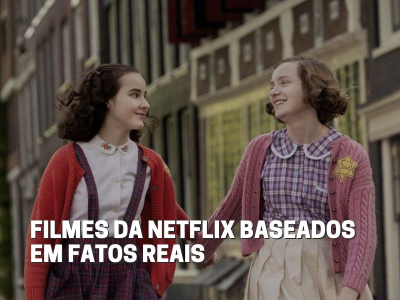 Filmes netflix, melhores filmes netflix, Melhores filmes baseados em fatos reais da Netflix