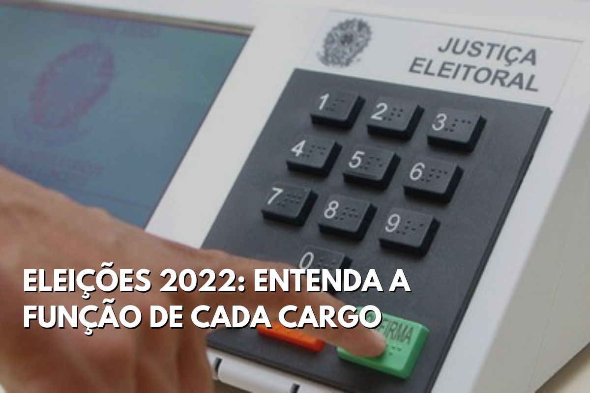 ELEIÇÕES 2022 ENTENDA A FUNÇÃO DE CADA CARGO-min