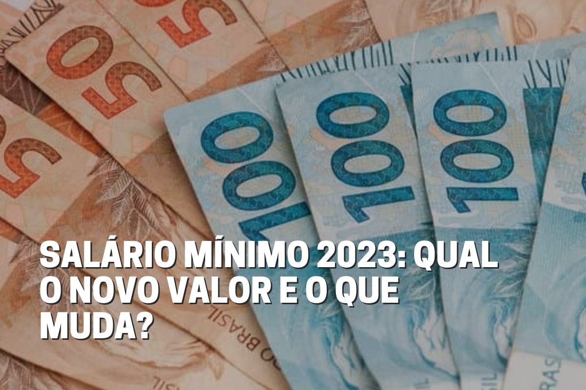 Salário Mínimo 2023 - o que muda Salário Mínimo 2023 - o que muda