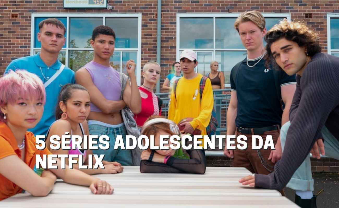 series-adolescentes-netflix 5 séries adolescentes da Netflix para conhecer