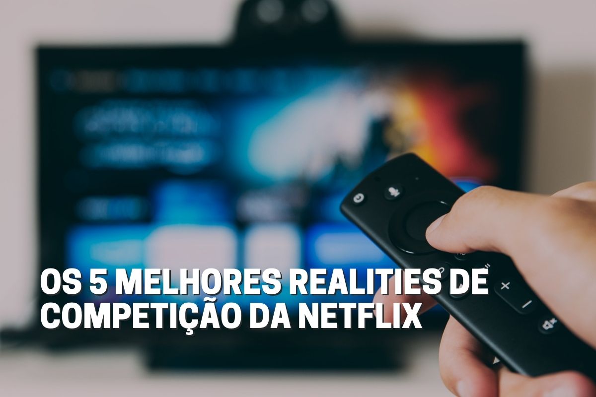 realities de competição da Netflix realities de competição da Netflix