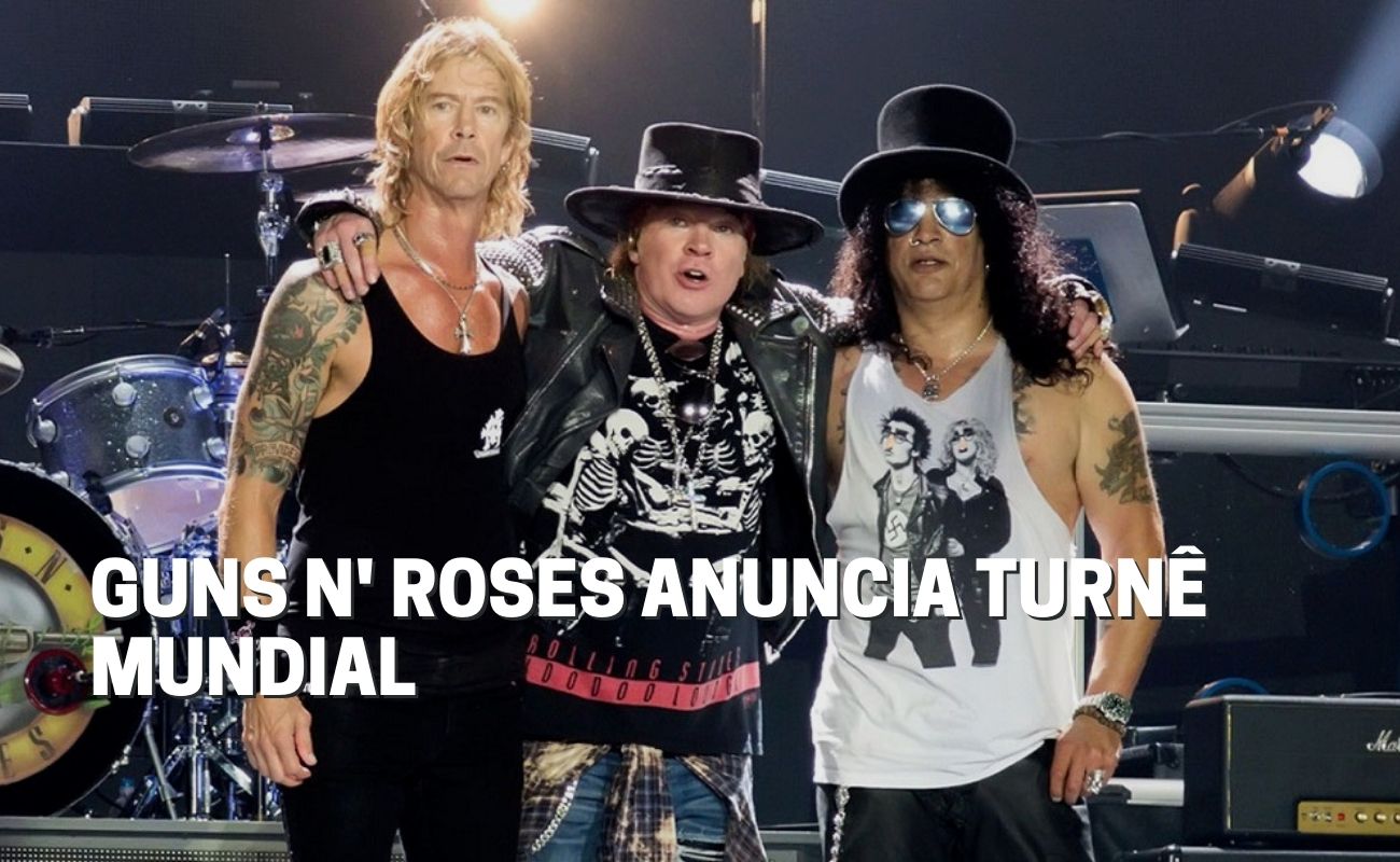 Guns-N-Roses-turne-mundial Veja por onde e quando passará a turnê de Guns N' Roses. | Foto: Reprodução/Montagem.Veja por onde e quando passará a turnê de Guns N' Roses