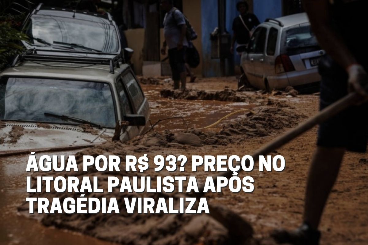 Água por R$ 93 Preço no litoral paulista após tragédia viraliza Água por R$ 93 Preço no litoral paulista após tragédia viraliza