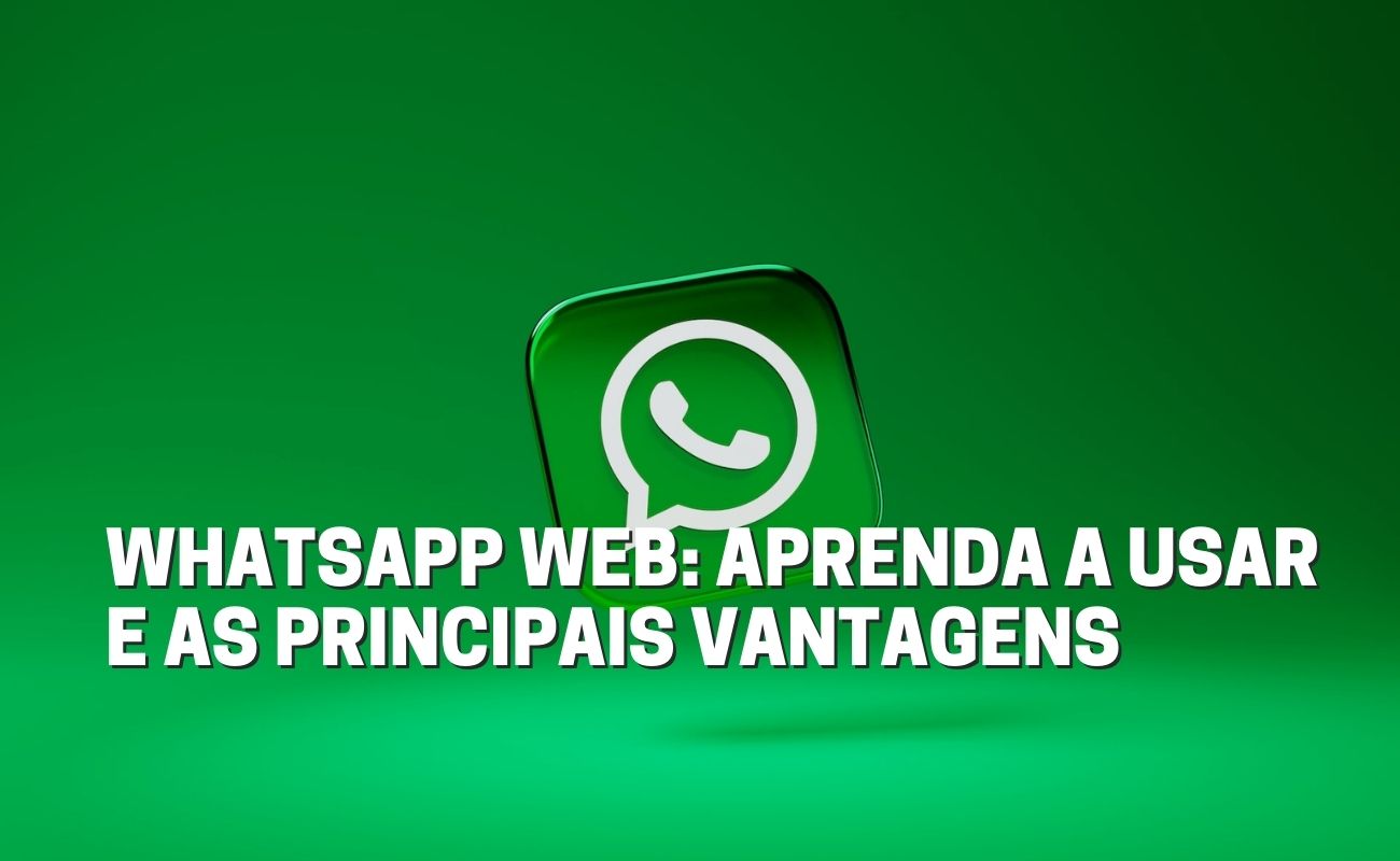 whatsapp-web-como-usar-vantagens Veja as principais vantagens e como usar o WhatsApp Web